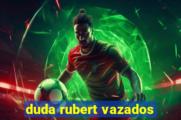 duda rubert vazados